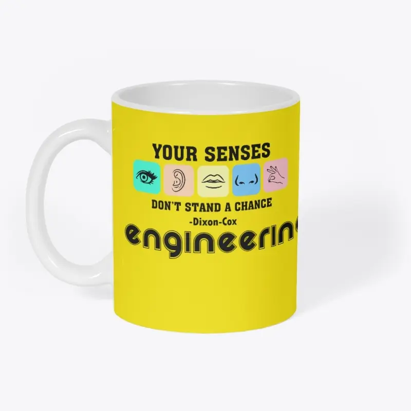 Senses and engineering.